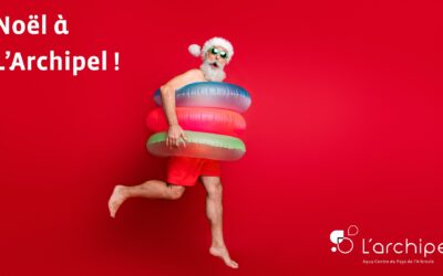 [NOËL À L&rsquo;ARCHIPEL !]