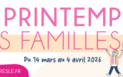 [OUVERTURE PRINTEMPS DES FAMILLES – SAMEDI 14 MARS]