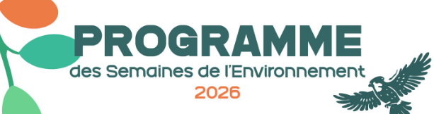 [SEMAINES DE L&rsquo;ENVIRONNEMENT : LE PROGRAMME EN UN COUP D’ŒIL] 