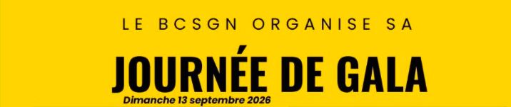 [INFO ASSO : BCSGN JOURNÉE DE GALA]